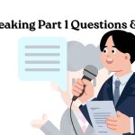 IELTS Speaking Part 1 Questions & Answers